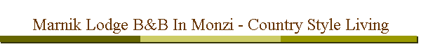 Marnik Lodge B&B In Monzi - Country Style Living
